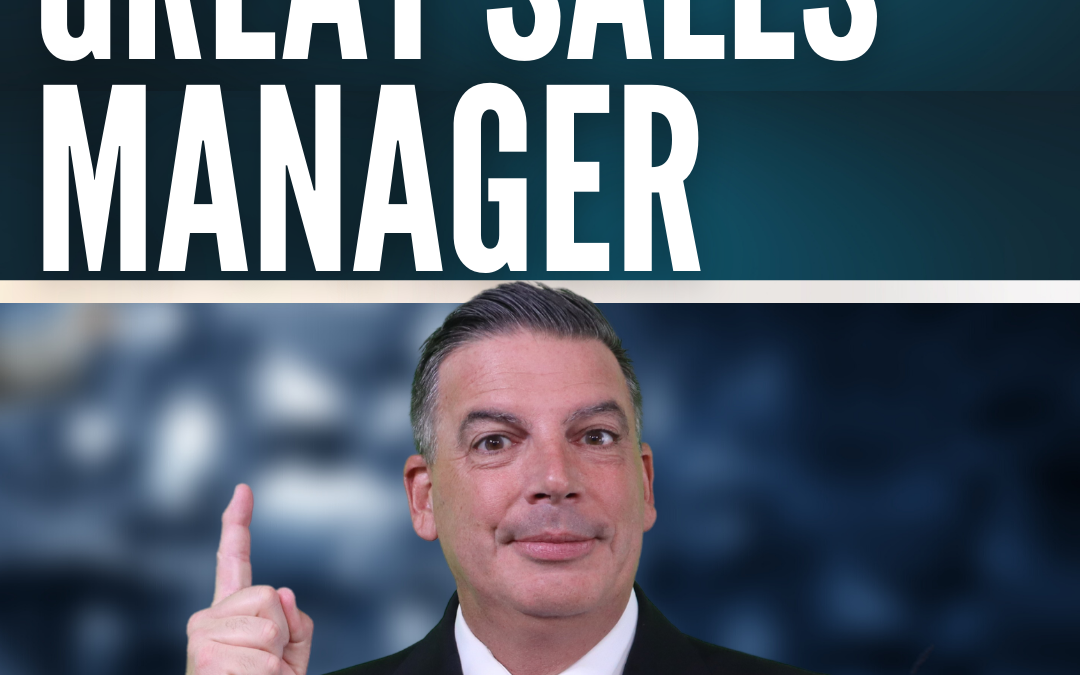 What Makes a Great Sales Manager? | Do These 5 Things to Motivate Your Sales Team to Sell
