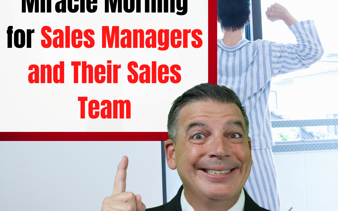 Million Dollar Miracle Morning for Sales Managers and Their Sales Team