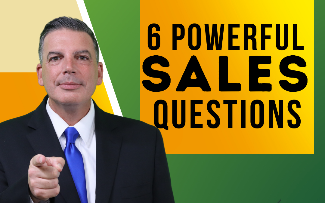 6 Most Powerful Sales Questions to Open Doors and Close Deals