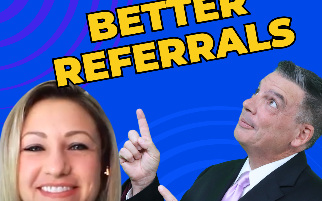 Master The Art of Referrals – How One Referral Landed Me a 17-Year Client Relationship | Show 133